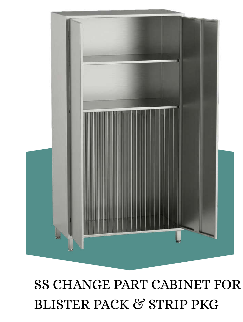 SS Change Part Cabinet For Blister Pack & Strip PKG